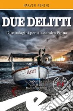 Due delitti. Due indagini per Alessandro Pinna libro