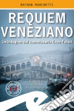 Requiem veneziano. Un'indagine del commissario Enzo Fellini libro