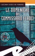 Le domeniche del commissario Feroci libro