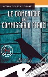 Le domeniche del commissario Feroci libro di Chiesi De Fornari Luciana