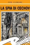La spia di Cechov libro