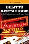 Delitto al Festival di Sanremo. La prima indagine del commissario Francesco Orengo libro di Maccapani Achille