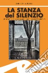 La stanza del silenzio. Un enigma dal passato per il commissario Montefiori libro