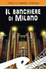 Il banchiere di Milano libro