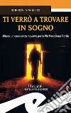 Ti verrò a trovare in sogno libro