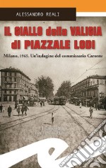 Il giallo della valigia di Piazzale Lodi. Milano, 1965. Un'indagine del commissario Caronte libro