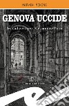 Genova uccide. Tre cadaveri per Alessandro Pinna libro di Menini Marvin