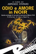 Odio e amore in noir libro