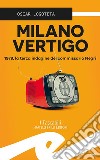 Milano vertigo. 1979, la terza indagine del commissario Negri libro