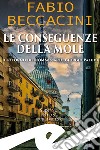 Le conseguenze della Mole. Il ritorno del commissario Giorgio Paludi libro