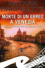 Morte di un ebreo a Venezia. La nuova indagine del commissario Fellini libro