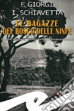 Le ragazze del bosco delle ninfe. La nuova indagine di Ludovica Sperinelli e Francesco Mancini libro