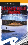 La banda delle figurine. Un'indagine piemontese del postino-detective Leo Santeri libro