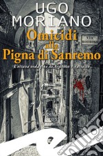 Omicidi alla Pigna di Sanremo. L'ottava indagine di Ardoino e Vassallo libro