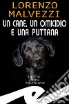 Un cane, un omicidio e una puttana libro