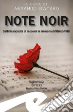 Note noir. Settima raccolta di racconti in memoria di Marco Frilli libro