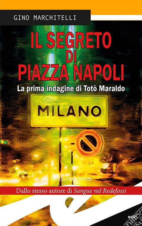 Il segreto di Piazza Napoli. La prima indagine di Tot� Maraldo. Nuova ediz.