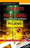 Il segreto di Piazza Napoli. La prima indagine di Totò Maraldo. Nuova ediz. libro di Marchitelli Gino