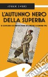 L'autunno nero della Superba. Il commissario Boccadoro indaga tra l'ottobre e il novembre 1943 libro