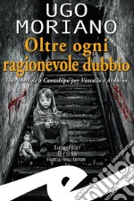 Oltre ogni ragionevole dubbio. Due omicidi a Cantalupo per Vassallo e Ardoino libro