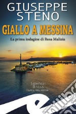 Giallo a Messina. La prima indagine di Rosa Malizia libro