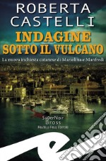 Indagine sotto il vulcano. La nuova inchiesta catanese di Mariolina e Manfredi