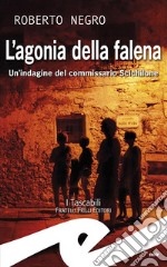 L'agonia della falena. Un'indagine del commissario Scichilone libro