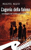 L'agonia della falena. Un'indagine del commissario Scichilone libro