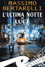 Luce mortale. Un'indagine del Tomba tra Milano e il Lago di Como libro