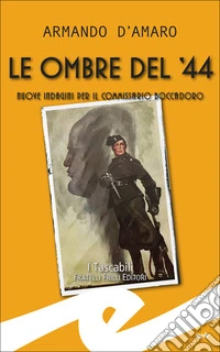 Le ombre del '44. Nuove indagini per il commissario Boccadoro libro