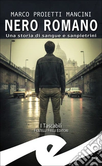 Nero romano. Una storia di sangue e sanpietrini libro