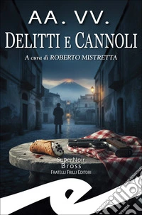 Delitti e cannoli. Racconti ai sapori di Sicilia