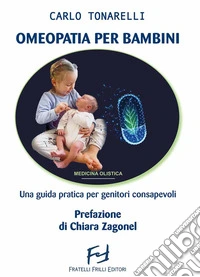 Omeopatia per bambini. Una guida pratica per genitori consapevoli
