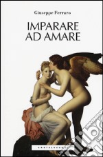 Imparare ad amare libro