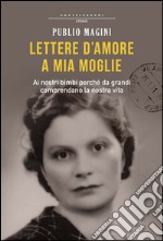 Lettere d'amore a mia moglie. 1932-1944 libro