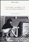 Titina Maselli. Autoritratto involontario di una grande artista libro di De Gregori S. (cur.)