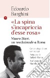 «La spina s'incapriccia d'esse rosa». Mauro Marè, un neodialettale a Roma libro