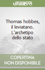 Thomas hobbes, il leviatano. L'archetipo dello stato libro