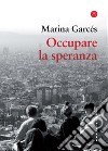 Occupare la speranza libro