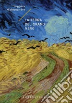 La terra del grano nero libro