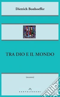 Tra Dio e il mondo libro