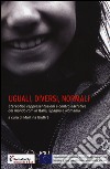 Uguali, diversi, normali. Stereotipi, rappresentazioni e contro narrative del mondo rom in Italia, Spagna e Romania libro