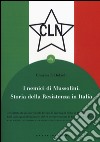 I nemici di Mussolini. Storia della resistenza armata al regime fascista libro