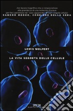 La vita segreta delle cellule libro