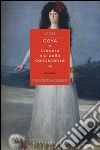 Goya o l'amara via della conoscenza libro