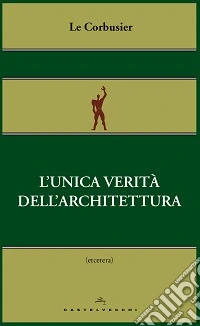 L'unica verità dell'architettura libro