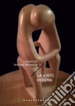 La virtù oscena libro