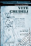 Vite crudeli. Storie di serial killer italiani libro di De Pasquali Paolo