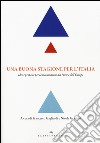 Una buona stagione per l'Italia. Idee e proposte per la ricostruzione del Paese e dell'Europa libro