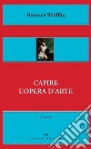 Capire l'opera d'arte libro